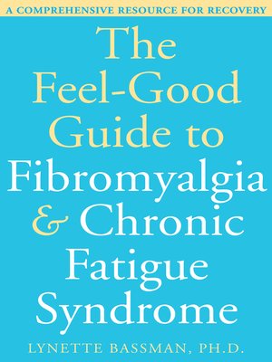cover image of The Feel-Good Guide to Fibromyalgia and Chronic Fatigue Syndrome